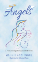 Angels: A Sweet and Simple Introduction for Everyone