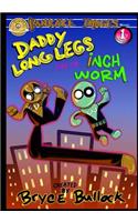 Daddy Long Legs and The Inchworm