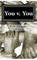 You V. You