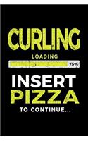 Curling Loading 75% Insert Pizza to Continue: Blank Lined Notebook Journals