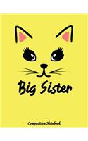 Composition Notebook: Big Sister College Ruled Lined Pages Book 8.5 x 11 inch (100+ Pages) for School, Note Taking, Writing Stories, Daily Journaling, Practicing Gratitud