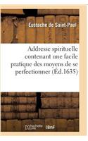 Addresse Spirituelle Contenant Une Facile Pratique Des Moyens de Se Perfectionner