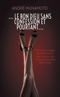 ... le bon Dieu sans confession et pourtant...