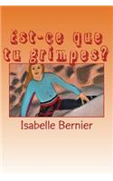 Est-Ce Que Tu Grimpes?