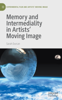 Memory and Intermediality in Artists’ Moving Image: (Experimental Film and Artists’ Moving Image)
