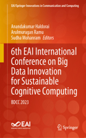 6th Eai International Conference on Big Data Innovation for Sustainable Cognitive Computing