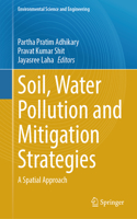 Soil, Water Pollution and Mitigation Strategies