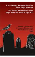 21 St -Century Retrospective View about Edgar Allan Poe- Una Mirada Retrospectiva Sobre Edgar Allan Poe Desde El Siglo XXI