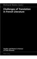 Challenges of Translation in French Literature: Studies and Poems in Honour of Peter Broome