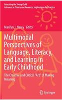 Multimodal Perspectives of Language, Literacy, and Learning in Early Childhood: The Creative and Critical "Art" of Making Meaning(12 Educating the Young Child)