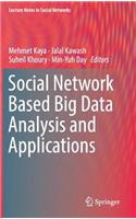 Social Network Based Big Data Analysis and Applications
