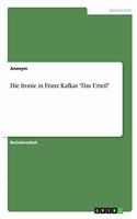 Die Ironie in Franz Kafkas "Das Urteil"