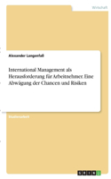 International Management als Herausforderung für Arbeitnehmer. Eine Abwägung der Chancen und Risiken