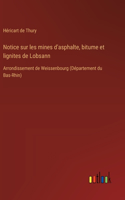 Notice sur les mines d'asphalte, bitume et lignites de Lobsann