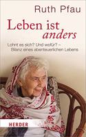 Leben Ist Anders: Lohnt Es Sich? Und Wofur? - Bilanz Eines Abenteuerlichen Lebens