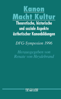 Kanon Macht Kultur: Theoretische, Historische Und Soziale Aspekte Ästhetischer Kanonbildungen. Dfg-Symposion 1996