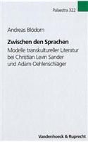 Zwischen Den Sprachen: Modelle Transkultureller Literatur Bei Christian Levin Sander Und Adam Oehlenschlager