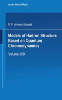 Models of Hadron Structure Based on Quantum Chromodynamics