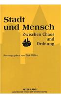 Stadt Und Mensch Zwischen Chaos Und Ordnung: Referate Des Internationalen Semiotischen Symposions Zur Stadtanthropologie 1994