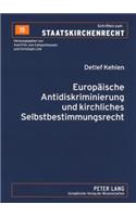 Europaeische Antidiskriminierung und kirchliches Selbstbestimmungsrecht: Zur Auslegung von Art. 13 EG und Art. 4 der Richtlinie 2000/78/EG