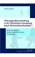 Fuehrungskraefteentwicklung in Der Oeffentlichen Verwaltung Durch Wirtschaftsaufenthalte
