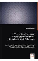 Towards a Balanced Psychology of Persons, Situations, and Behaviors