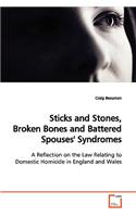 Sticks and Stones, Broken Bones and Battered Spouses' Syndromes