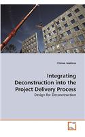 Integrating Deconstruction into the Project Delivery Process