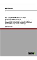 europäische System und seine orientalische Wendemarke: Eine kritische, kulturhistorische Untersuchung über die Gestaltung des Europäischen Konzerts im Rahmen der Orientalischen Frage und des Krimkrieges