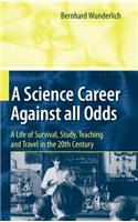 A Science Career Against all Odds