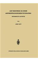 Auf dem Wege zu Einer Anthropologischen Psychiatrie