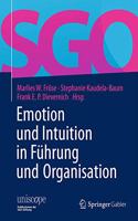 Emotion Und Intuition in Fuhrung Und Organisation