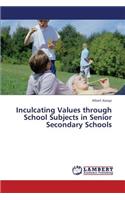 Inculcating Values Through School Subjects in Senior Secondary Schools