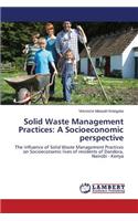 Solid Waste Management Practices: A Socioeconomic perspective