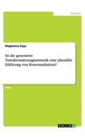 Ist die generative Transformationsgrammatik eine plausible Erklärung von Kommunikation?