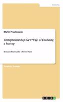 Entrepreneurship. New Ways of Founding a Startup