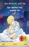 Que dormis bé, petit llop - Que duermas bien, pequeño lobo (català - espanyol): Llibre infantil bilingüe, amb audiollibre i vídeo en línia