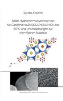 Milde Hydrothermalsynthese von Na-Cancrinit Na8[AlSiO4]6(NO3)2(H2O)4 bei 60 °C und Untersuchungen zur thermischen Stabilität