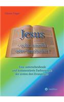 Jesus - echt, unecht oder bearbeitet?