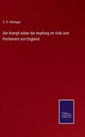 Der Kampf wider die Impfung im Volk und Parlament von England