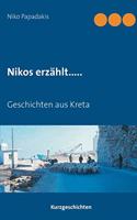 Nikos erzählt.....: Geschichten aus Kreta