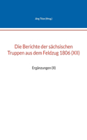 Die Berichte der sächsischen Truppen aus dem Feldzug 1806 (XII)