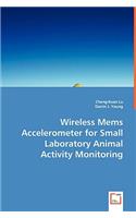 Wireless Mems Accelerometer for Small Laboratory Animal Activity Monitoring