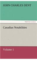 Canadian Notabilities, Volume 1: (English)