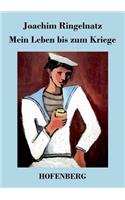 Mein Leben bis zum Kriege