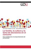 familia, la cultura y la toma de decisiones en el consumo