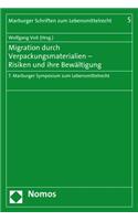 Migration Durch Verpackungsmaterialien - Risiken Und Ihre Bewaltigung: 7. Marburger Symposium Zum Lebensmittelrecht(5 Marburger Schriften Zum Lebensmittelrecht)