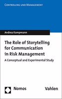 The Role of Storytelling for Communication in Risk Management: A Conceptual and Experimental Study
