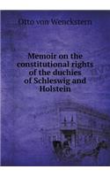 Memoir on the constitutional rights of the duchies of Schleswig and Holstein