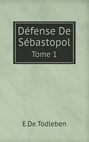 Défense De Sébastopol Tome 1